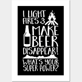 I Light Fires  Make Beer Disappear Whats Your Super Power Posters and Art